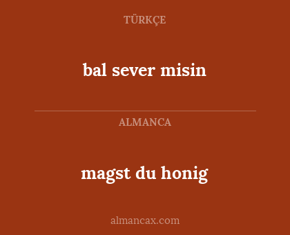 bal sever misin - magst du honig