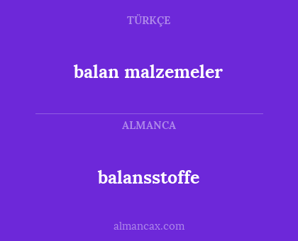 balan malzemeler - balansstoffe