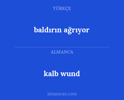 baldırın ağrıyor - kalb wund