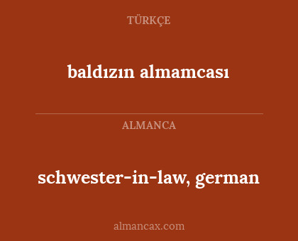 baldızın almamcası - schwester-in-law, german