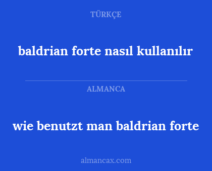 baldrian forte nasıl kullanılır - wie benutzt man baldrian forte