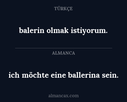 ich möchte eine ballerina sein. - balerin olmak istiyorum.