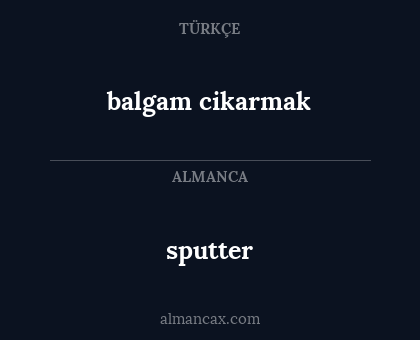 balgam cikarmak - sputter