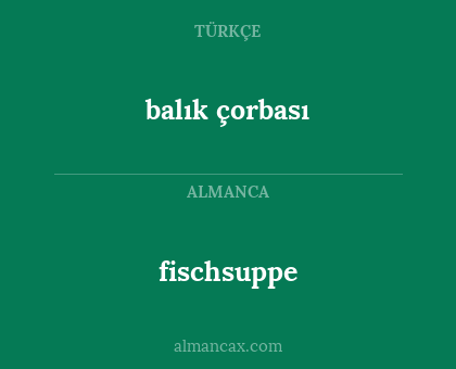 balık çorbası - fischsuppe