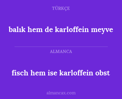 fisch hem ise karloffein obst - balık hem de karloffein meyve