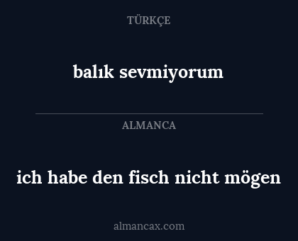 balık sevmiyorum - ich habe den fisch nicht mögen