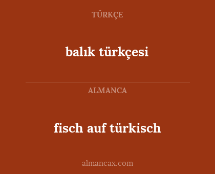 fisch auf türkisch - balık türkçesi