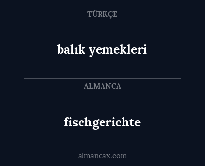 fischgerichte - balık yemekleri