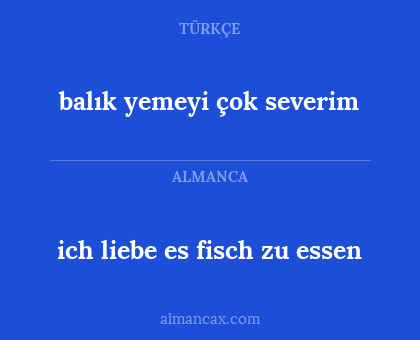 balık yemeyi çok severim - ich liebe es fisch zu essen