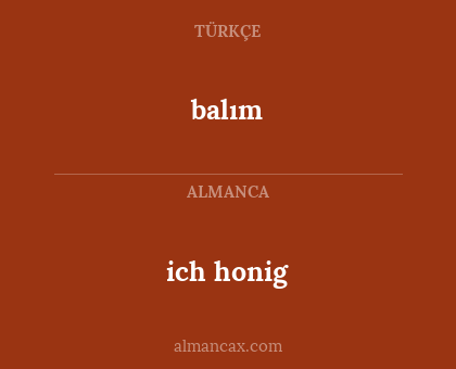 ich honig - balım