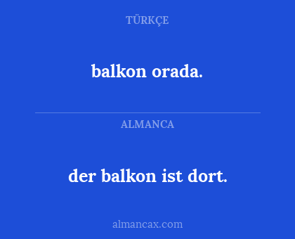 balkon orada. - der balkon ist dort.