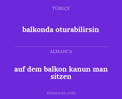 balkonda oturabilirsin - auf dem balkon kanun man sitzen