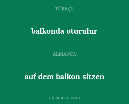 balkonda oturulur - auf dem balkon sitzen