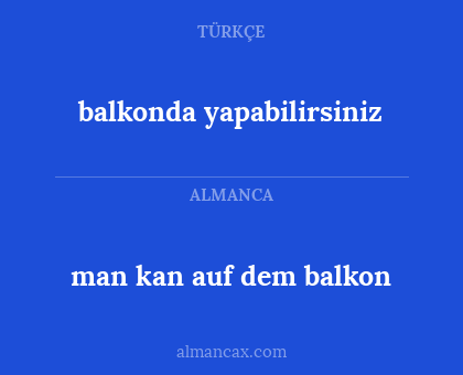 balkonda yapabilirsiniz - man kan auf dem balkon