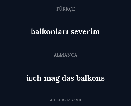 i̇ch mag das balkons - balkonları severim