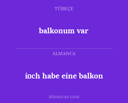 balkonum var - i̇ch habe eine balkon