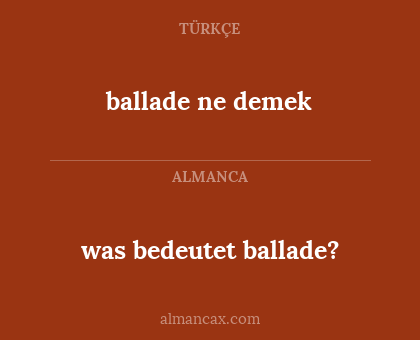 ballade ne demek - was bedeutet ballade?