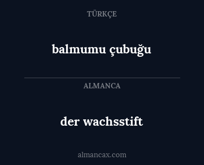 der wachsstift - balmumu çubuğu