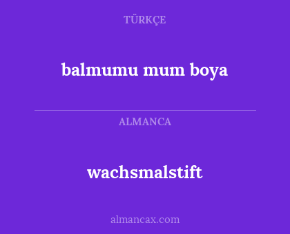 balmumu mum boya - wachsmalstift