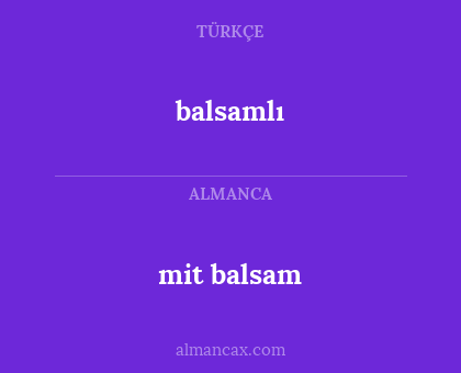 balsamlı - mit balsam