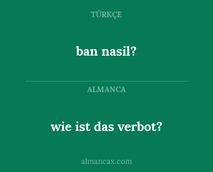 ban nasil? - wie ist das verbot?