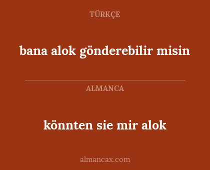 könnten sie mir alok - bana alok gönderebilir misin