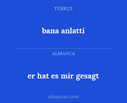 bana anlatti - er hat es mir gesagt