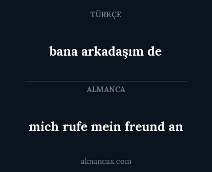 bana arkadaşım de - mich rufe mein freund an