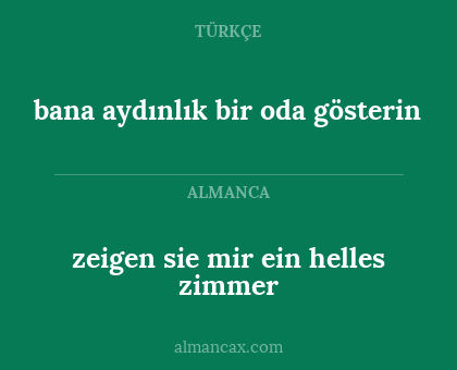 zeigen sie mir ein helles zimmer - bana aydınlık bir oda gösterin