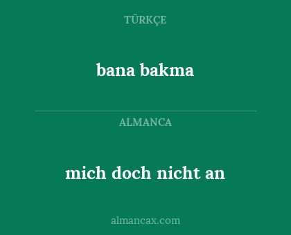 bana bakma - mich doch nicht an
