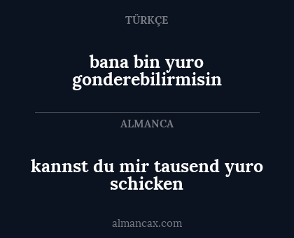 bana bin yuro gonderebilirmisin - kannst du mir tausend yuro schicken