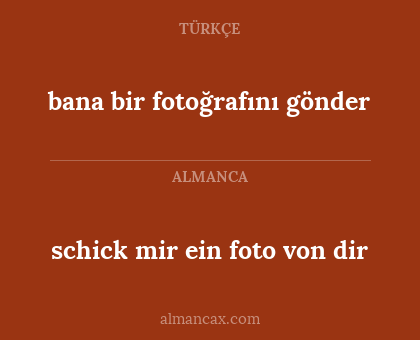 schick mir ein foto von dir - bana bir fotoğrafını gönder