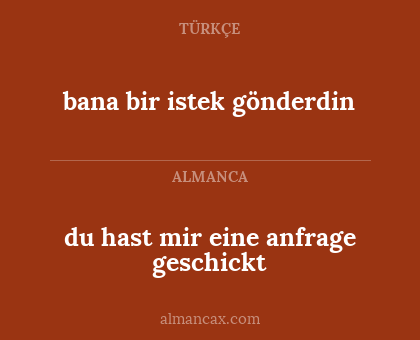 bana bir istek gönderdin - du hast mir eine anfrage geschickt