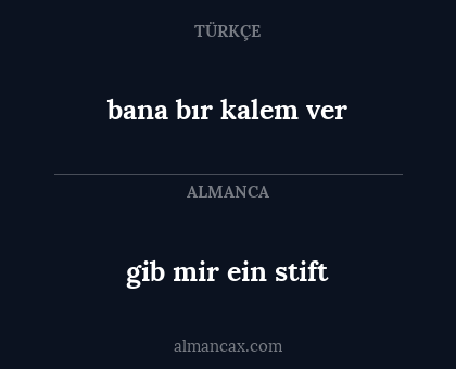 gib mir ein stift - bana bır kalem ver