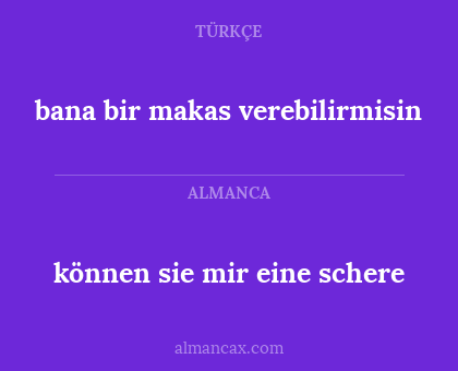 können sie mir eine schere - bana bir makas verebilirmisin