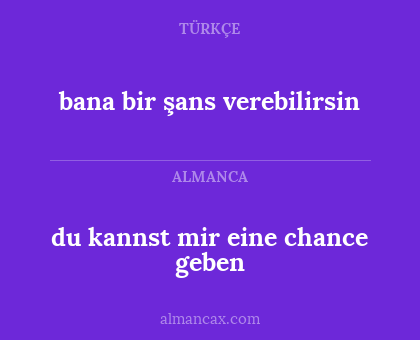 du kannst mir eine chance geben - bana bir şans verebilirsin