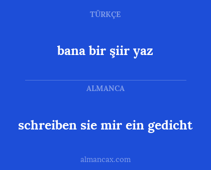 bana bir şiir yaz - schreiben sie mir ein gedicht