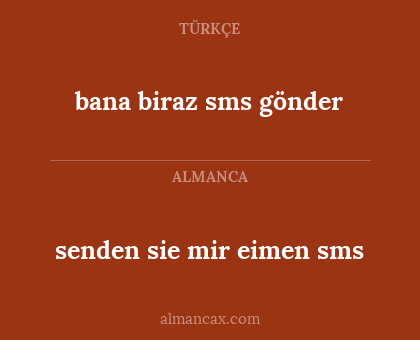 senden sie mir eimen sms - bana biraz sms gönder
