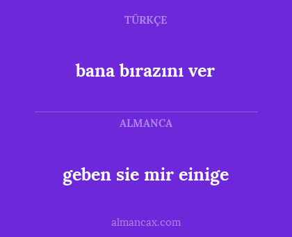 bana bırazını ver - geben sie mir einige