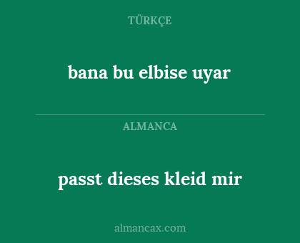 bana bu elbise uyar - passt dieses kleid mir