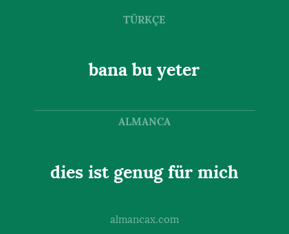 bana bu yeter - dies ist genug für mich