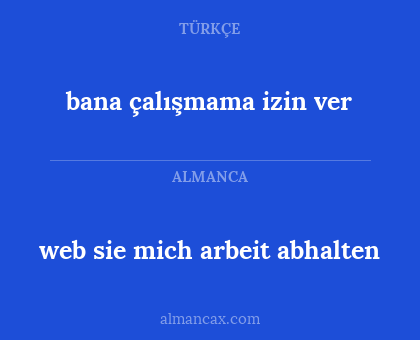 web sie mich arbeit abhalten - bana çalışmama izin ver