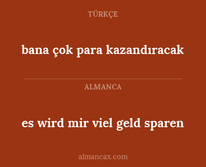 es wird mir viel geld sparen - bana çok para kazandıracak