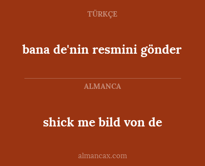 bana de'nin resmini gönder - shick me bild von de
