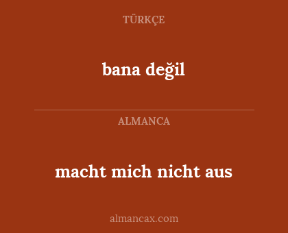 bana değil - macht mich nicht aus