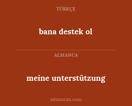 bana destek ol - meine unterstützung