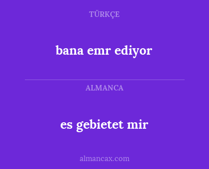 bana emr ediyor - es gebietet mir