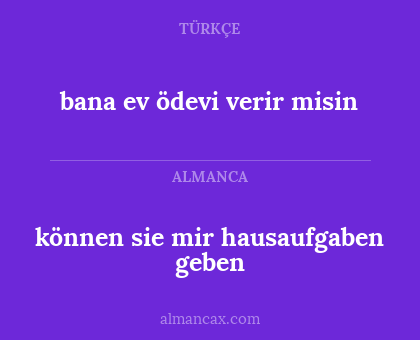 bana ev ödevi verir misin - können sie mir hausaufgaben geben