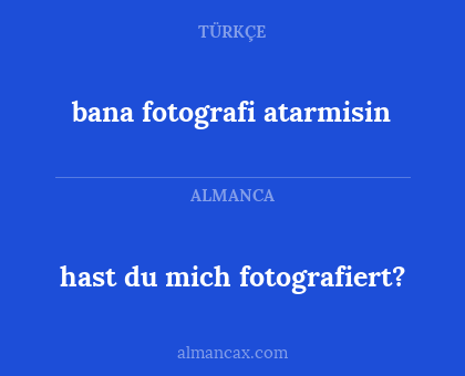 hast du mich fotografiert? - bana fotografi atarmisin