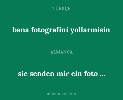 sie senden mir ein foto ... - bana fotografini yollarmisin